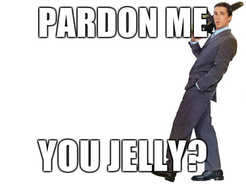 pardon-me-YOU-JELLY.jpg