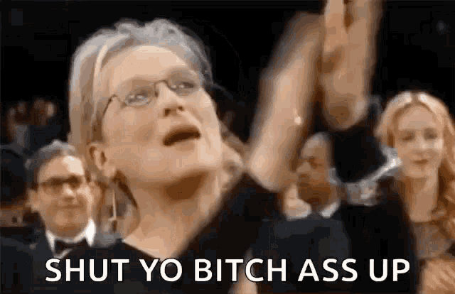 meryl-streep-shut-up.png