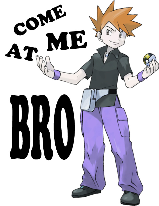 gary-oak-come-at-me-bro.jpg