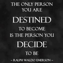 The-only-person-you-are-destined-to-become-is-the-person-you-decide-to-be-Ralph-Waldo-Emerson-quote.jpg